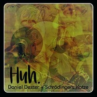 Daniel Dexter & SchrÖDingers Katze Huh Cd 2017 * Neu