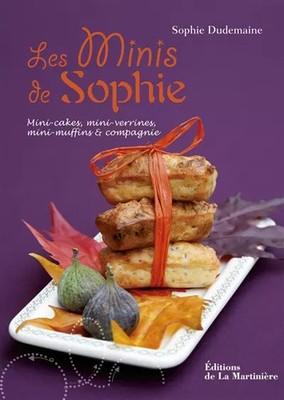Sophies Minis: Mini-Kuchen, Mini-Gläser, Mini-Muffins und Co., Soph