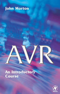 AVR: An Introductory Course Morton Paperback Newnes 9780750656351