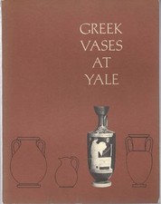 1975 GREEK VASES AT YALE, SUSAN M. BURKE & JEROME J. POLLITT, VERY NICE!