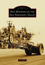 NEW Arcadia Publishing Hot Rodding in the San Fernando Valley, CA 9781467160650