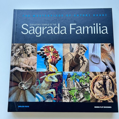 SAGRADA FAMILIA the masterpiece of Antoni Gaudi - HC