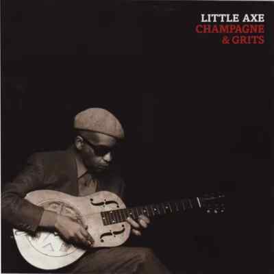CD Little Axe Champagne & Grits Real World