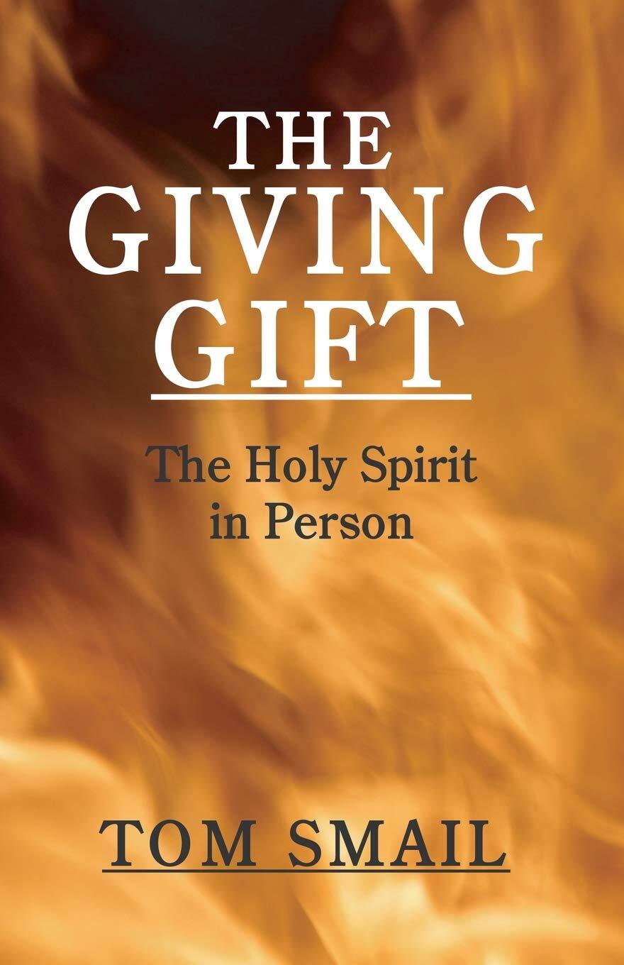Thumbnail - Tom Smail The Giving Gift: The Holy Spirit In Person (taschenbuch)