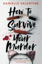 How to Survive Your Murder - Hardcover By Valentine, Danielle - GOOD