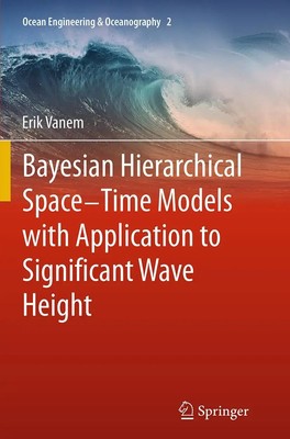 Erik Vanem | Bayesian Hierarchical Space-Time Models with Application to...