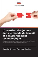 L'insertion Des Jeunes Dans Le Monde Du Travail Et L'environnement Technologique
