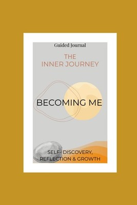 Becoming Me: A Self Discovery Journal: Guided Prompts for Reflection,...