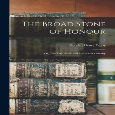 The Broad Stone of Honour or The True Sense and Practice of Chiva