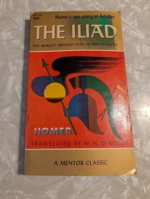 The Iliad Homer W. H. D. Rouse 1962 Mentor Classic Mythology Epic Poetry