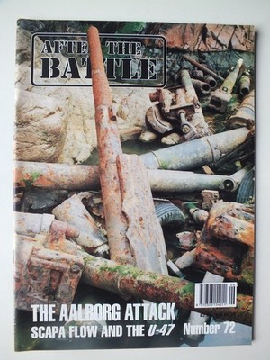 After the Battle Magazine Issue 72: Aalborg Attack, Scapa Flow and the U-47 etc