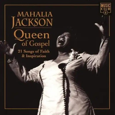 Mahalia Jackson - Queen of Gospel