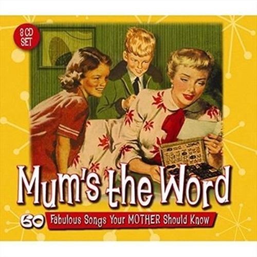 Various Artists - Mum's The Word (60 Fabulous Songs Your Mother Should Know,...