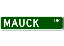 Mauck Drive Street Sign Personalized Custom Last Name Metal Sign - Aluminum
