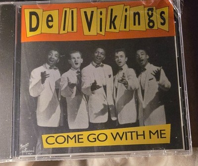 DELL VIKINGS - COME GO WITH ME - CD BRAND NEW