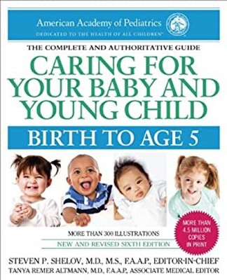Caring for Your Baby and Young Child, 6th Edition : Birth to Age