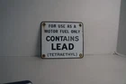 Vintage 1940's Porcelain Motor Fuel Only Contains Lead Tetraethyl Gas Pump Sign