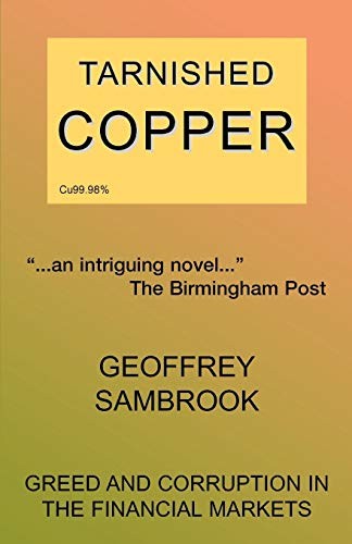Tarnished Copper: Greed and Corruption in the Financial Markets-