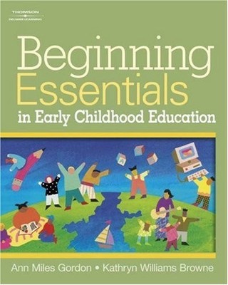 Beginning Essentials in Early Childhood Education by Gordon, Ann,Williams Browne
