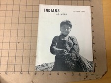 INDIANS at WORK oct 1940; office of indian affairs; 36pgs, see index photo