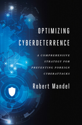 Optimizing Cyberdeterrence: A Comprehensive Strategy for Preventing Foreign...