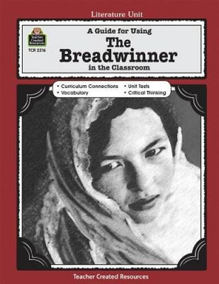 #ad A Guide for Using The Breadwinner in the Classroom Literature Unit Teac GOOD $4.20