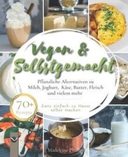 Vegan Selbstgemacht: Pflanzliche Alternativen zu M... | Buch | Zustand wie neu