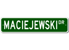 Maciejewski Drive Street Sign Personalized Custom Last Name Sign - Aluminum