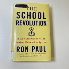 School Revolution A New Answer for Our Broken Education System by Ron Paul