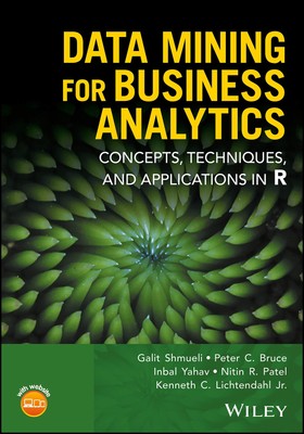 Data Mining for Business Analytics: Concepts, Techniques, and App