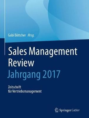 Sales Management Review - Jahrgang 2017 - 9783658216504