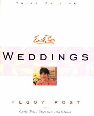 Emily Posts Weddings - Hardcover By Post, Peggy - VERY GOOD