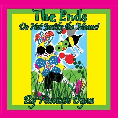 Penelope Dyan | The Ends . . . Do Not Justify The Means! | Taschenbuch (2020)