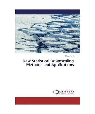 New Statistical Downscaling Methods and Applications, Hasan Tatli
