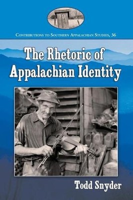 The Rhetoric of Appalachian Identity by Todd Snyder (English) Paperback Book