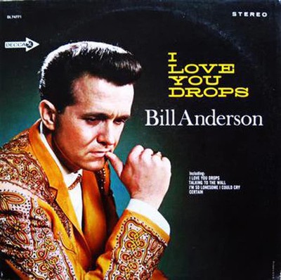 Bill Anderson - I Love You Drops