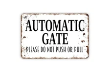 Automatic Gate Warning - Do Not Push/Pull - Metal or Vinyl