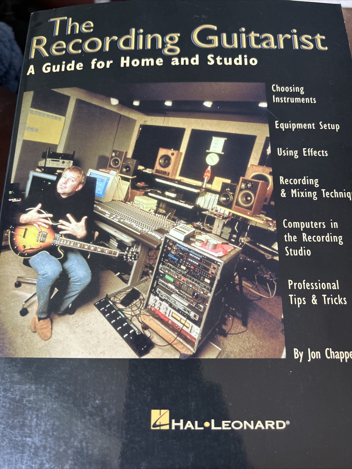 The Recording Guitarist : A Guide for Home and Studio by Jon Chappell VG+