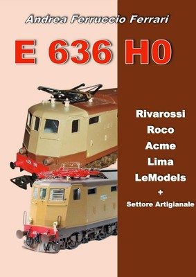 Andrea Ferrucci E 636 H0. Rivarossi, Roco, Acme, Lima, L (Paperback) (UK IMPORT)