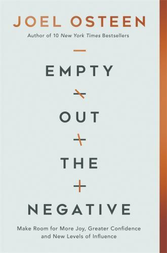 Empty Out the Negative: Make Room for More J- hardcover, 154601599X, Joel Osteen