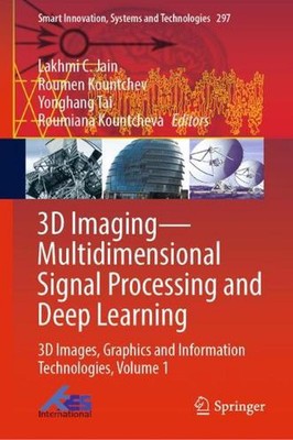 3D ImagingMultidimensional Signal Processing and Deep Learning: 3D Images, Graph
