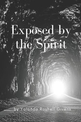 Exposed by the Spirit by Yolanda Roshell Givens Paperback Book