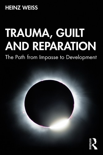 Trauma, Guilt and Reparation by Heinz Weiss - 9780367185411
