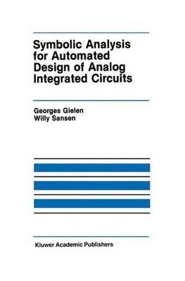 Symbolic Analysis for Automated Design of Analog Integrated C... - 9781461367697