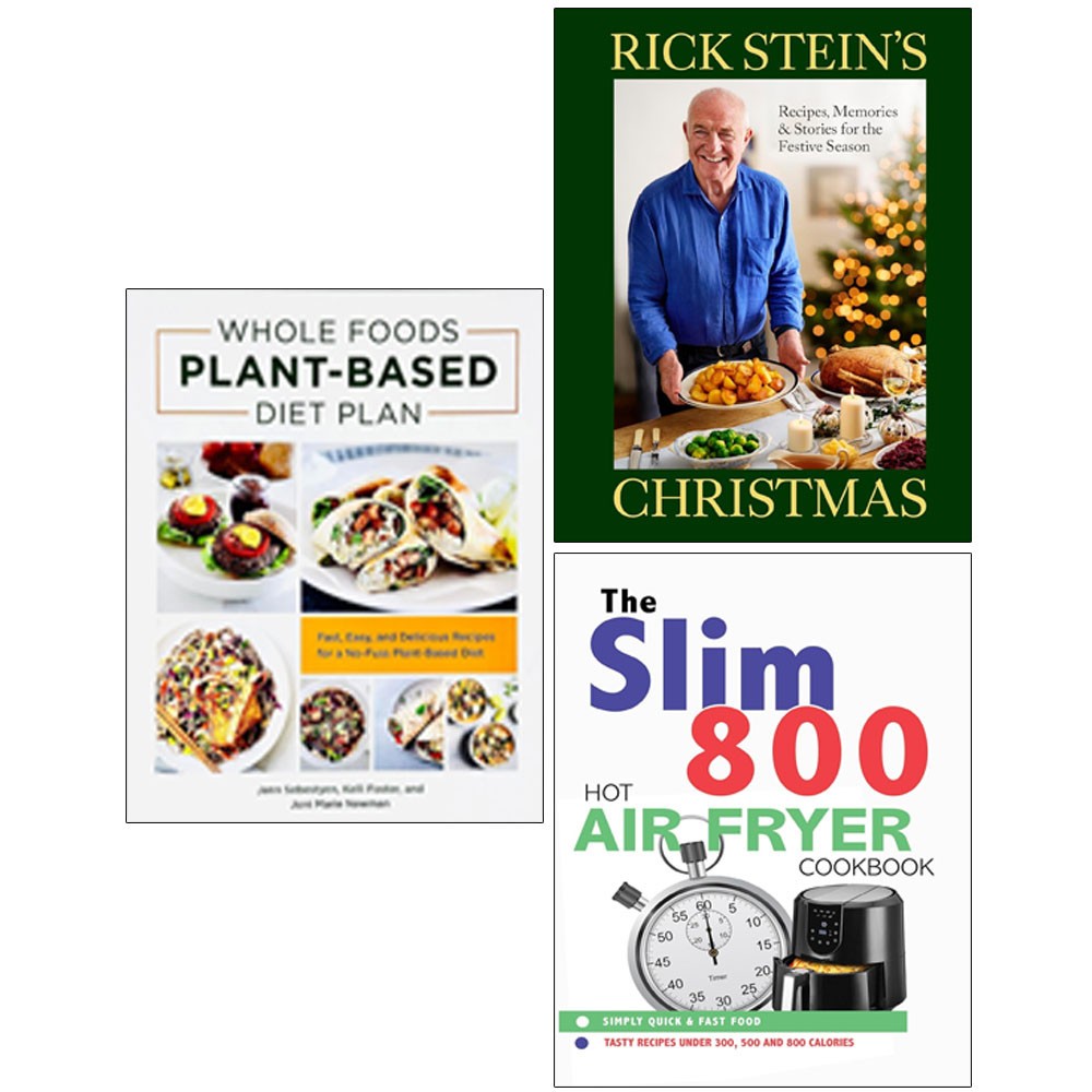 Rick Stein's Christmas HB,Slim 800 Hot Air,Whole Foods Plant- Based 3 Books Set