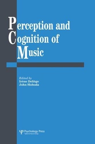 Perception And Cognition Of Music by Irene Deliege, John A. S... - 9781138877092