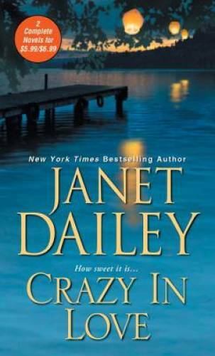 Crazy In Love - Mass Market Paperback By Dailey, Janet - GOOD