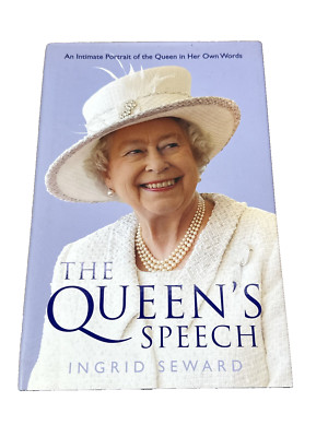 The Queen's Speech: An Intimate Portrait of the Queen in her Own Words by Ingrid