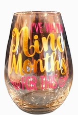 Stemless Wine Glass Gift For New Mom I've Waited 9 Months For This Holds 30 oz