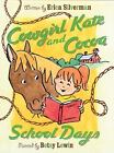 Cowgirl Kate and Cocoa: Cowgirl Kate and Cocoa: School Days by Erica Silverman (2007, Hardcover)